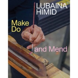 Lubaina Himid: Make Do and Mend