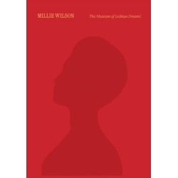 Millie Wilson: The Museum of Lesbian Dreams