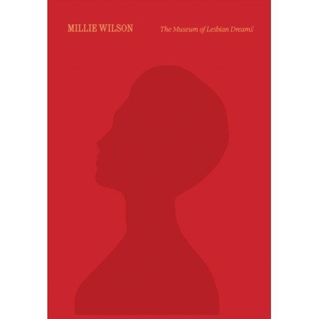 Millie Wilson: The Museum of Lesbian Dreams
