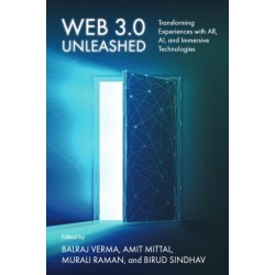 Web 3.0 Unleashed: Transforming Experiences with AR, AI, and Immersive Technologies