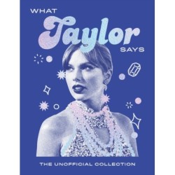 What Taylor Says: The Unofficial Collection