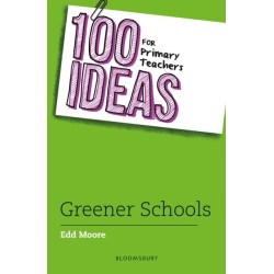 100 Ideas for Primary Teachers: Greener School