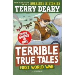 Terrible True Tales: First World War: From the author of Horrible Histories, perfect for 7+