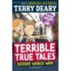 Terrible True Tales: Second World War: From the author of Horrible Histories, perfect for 7+