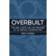 Overbuilt: The High Costs and Low Rewards of Us Highway Construction