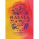 What We Call Masala | A cook's practical guide to the poetry of Indian spices: 74 spices, 85 recipes