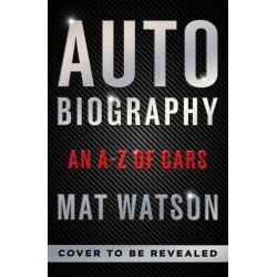 Auto Biography: An A-Z Expose of Cars