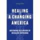 Healing in a Changing America: Doctoring in a Nation of Needless Suffering