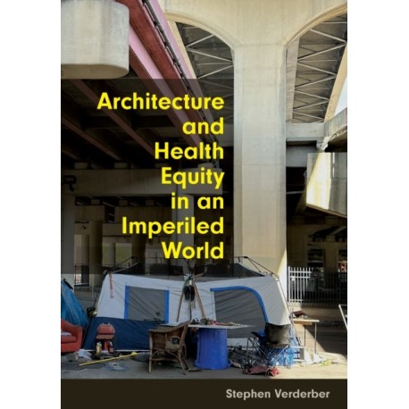 Architecture and Health Equity in an Imperiled World