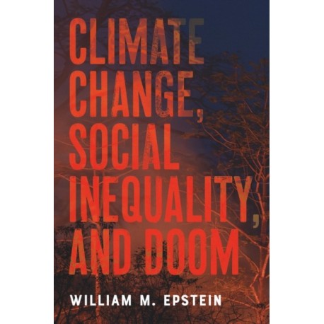 Climate Change, Social Inequality, and Doom