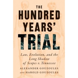 The Hundred Years' Trial: Law, Evolution, and the Long Shadow of Scopes v. Tennessee