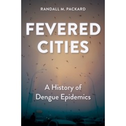 Fevered Cities: A History of Dengue Epidemics