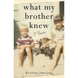 What My Brother Knew: A Memoir