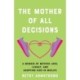 The Mother of All Decisions: A Memoir of Mother Loss, Legacy, and Adopting Kids in Midlife