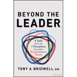 Beyond the Leader: A Fable About the 7 Disciplines That Define Extraordinary Teams
