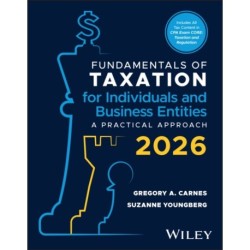 Fundamentals of Taxation for Individuals and Business Entities, with eBook Access Code: A Practical Approach, 2026 Edition