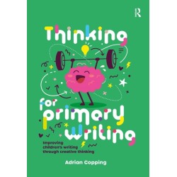 Thinking for Primary Writing: Improving Children’s Writing Through Creative Thinking