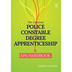 The Essential Police Constable Degree Apprenticeship EPA Handbook