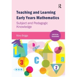 Teaching and Learning Early Years Mathematics: Subject and Pedagogic Knowledge