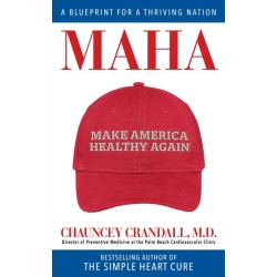 MAHA: Make America Healthy Again: A Blueprint for a Thriving Nation