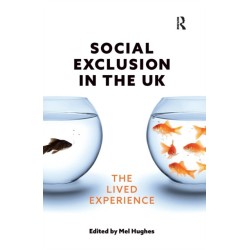 Social Exclusion in the UK: The lived experience
