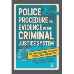 Police Procedure and Evidence in the Criminal Justice System