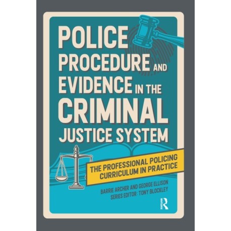 Police Procedure and Evidence in the Criminal Justice System