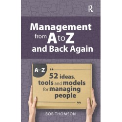 Management from A to Z and back again: 52 Ideas, tools and models for managing people