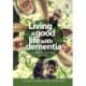 Living a good life with Dementia: A practitioner's guide