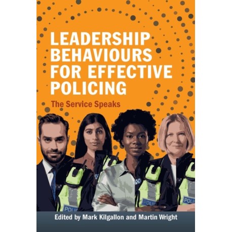 Leadership Behaviours for Effective Policing: The Service Speaks