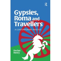 Gypsies, Roma and Travellers: A Contemporary Analysis