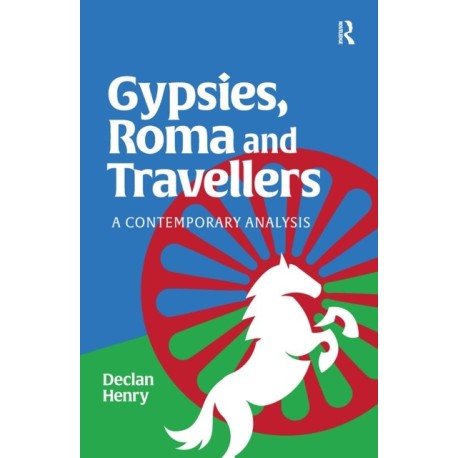 Gypsies, Roma and Travellers: A Contemporary Analysis