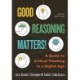 Good Reasoning Matters!: A Guide to Critical Thinking in a Digital Age, Sixth Edition