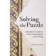 Solving the Puzzle: A Student’s Guide to Historical Research and Writing