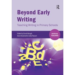 Beyond Early Writing: Teaching Writing in Primary Schools