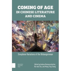 Coming of Age in Chinese Literature and Cinema: Sinophone Variations of the Bildungsroman