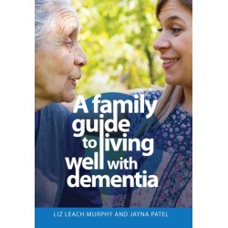 A Family Guide to Living Well with Dementia