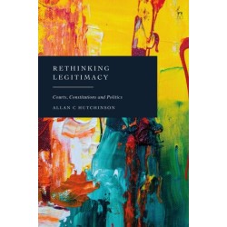 Rethinking Legitimacy: Courts, Constitutions and Politics