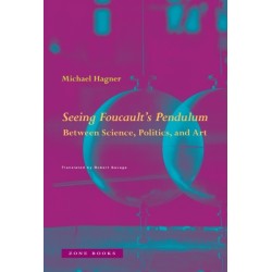 Seeing Foucault's Pendulum: Between Science, Politics, and Art