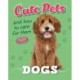 Cute Pets! And How to Care For Them: Dogs