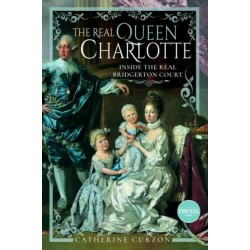 The Real Queen Charlotte: Inside the Real Bridgerton Court
