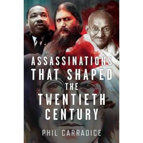 Assassinations that Shaped the Twentieth Century