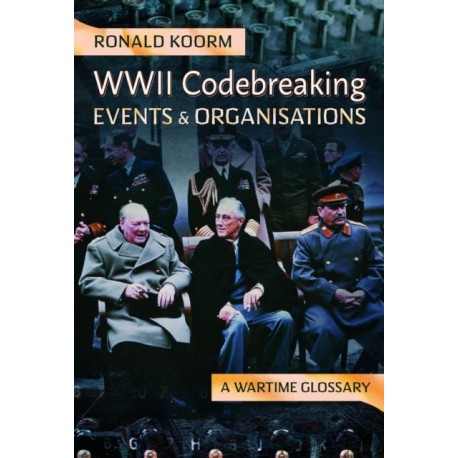WW2 Codebreaking Events and Organisations: A Wartime Glossary
