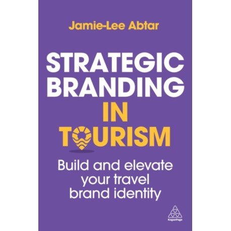Strategic Branding in Tourism: Build and Elevate Your Travel Brand Identity
