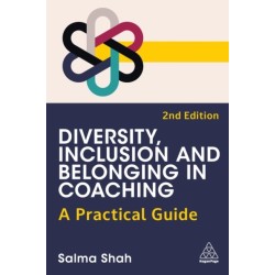 Diversity, Inclusion and Belonging in Coaching: A Practical Guide