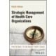 The Strategic Management of Health Care Organizations
