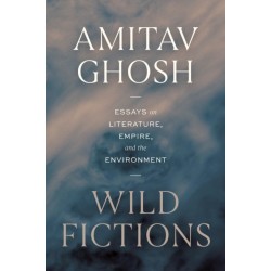 Wild Fictions: Essays on Literature, Empire, and the Environment