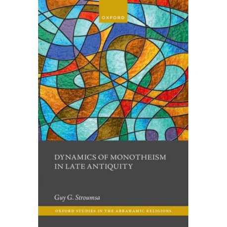 Dynamics of Monotheism in Late Antiquity