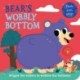 Bear’s Wobbly Bottom