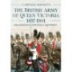 The British Army of Queen Victoria, 1837–1901: Organization, Uniforms and Equipment